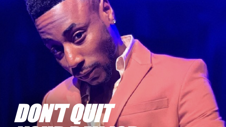 DON'T QUIT YOUR DAY JOB